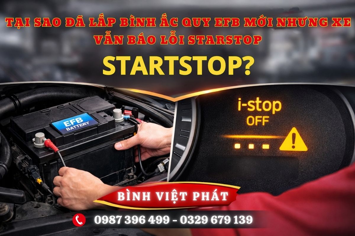 TẠI SAO ĐÃ LẮP BÌNH ẮC QUY EFB MỚI NHƯNG XE VẪN BÁO LỖI STARSTOP